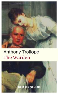 Title: The Warden, Author: Anthony Trollope