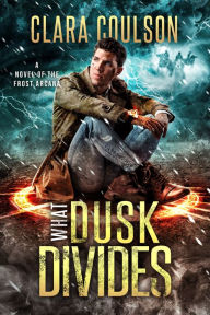 Title: What Dusk Divides, Author: Clara Coulson
