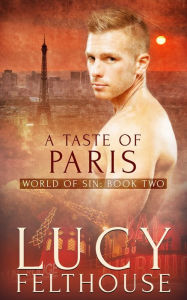 Title: A Taste of Paris: An Erotic Short Story, Author: Lucy Felthouse