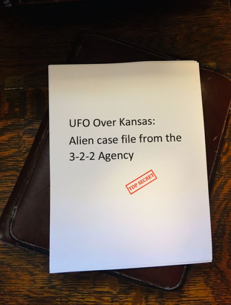 UFO over Kansas: Alien case file from the 3-2-2 Agency