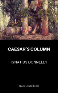 Title: Caesars Column, Author: Ignatius Donnelly