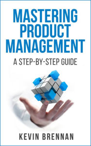 Title: Mastering Product Management, Author: Kevin Brennan