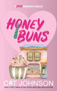 Title: Honey Buns: A Spicy Rom Com, Author: Cat Johnson