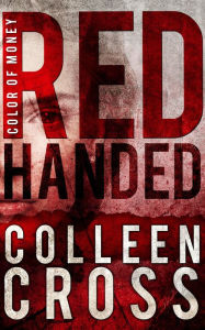 Title: Red Handed: A Katerina Carter Short Story, Author: Colleen Cross