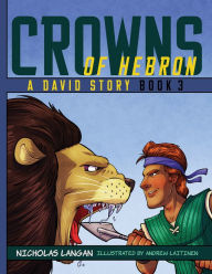 Title: Crowns of Hebron: A David Story: Book 3, Author: Nicholas Langan