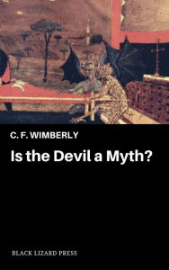 Title: Is the Devil a Myth?, Author: Charles Franklin Wimberly