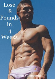 Title: Lose 8 Pounds in 4 Weeks, Author: Simon Cameron