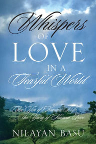 Title: Whispers of Love in a Tearful World, Author: Nilayan Basu