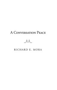 Title: A conversation peace, Author: Richard Mora