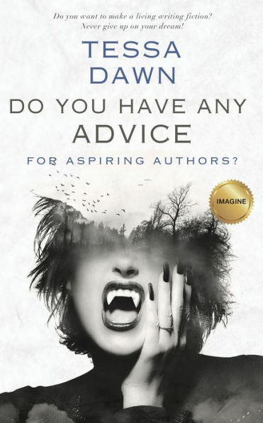 Do You Have Any Advice for Aspiring Authors?