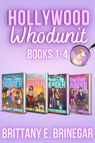 Title: Hollywood Whodunit - Volume 1: Books 1-4 Collection, Author: Brittany E. Brinegar