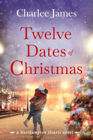 Title: Twelve Dates of Christmas, Author: Charlee James