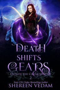 Title: Death Shifts Gears: A Light Urban Fantasy Mystery Novel, Author: Shereen Vedam