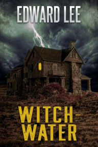 Title: Witch-Water, Author: Edward Lee