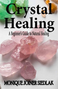 Title: Crystal Healing, Author: Monique Joiner Siedlak