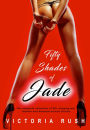 50 Shades of Jade: The Complete Collection of 50+ Dripping Wet Lesbian and Bisexual Erotica Stories