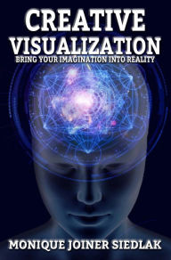 Title: Creative Visualization, Author: Monique Joiner Siedlak