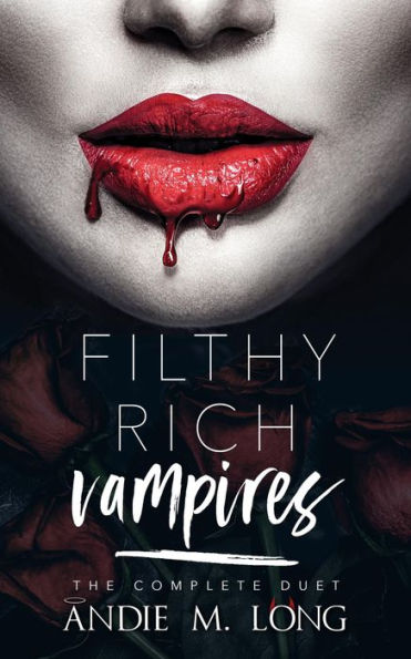 Filthy Rich Vampires: The Complete Duet: A why choose paranormal romance box set collection
