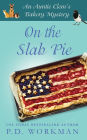 On the Slab Pie: A Cozy Culinary & Pet Mystery