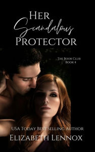 Title: Her Scandalous Protector, Author: Eilzabeth Lennox