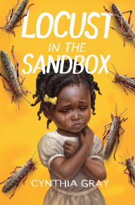 Title: Locust in the Sandbox, Author: Cynthia Gray