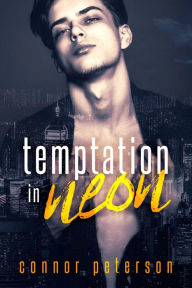 Title: Temptation in Neon, Author: Connor Peterson
