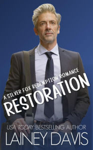 Title: Restoration: A Silver Fox Redemption Romance, Author: Lainey Davis