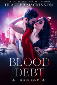 Title: Blood Debt, Author: Heather MacKinnon