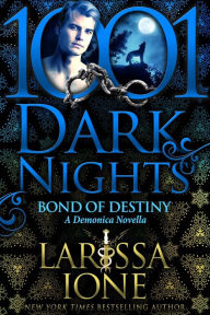 Title: Bond of Destiny: A Demonica Novella, Author: Larissa Ione