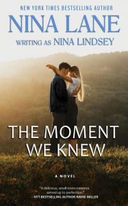 Title: The Moment We Knew: Aria & Hunter, Author: Nina Lindsey