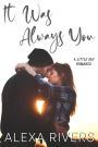 It Was Always You: A Small Town Romance