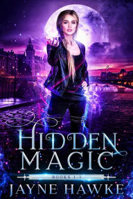 Title: Complete Hidden Magic Trilogy, Author: Jayne Hawke