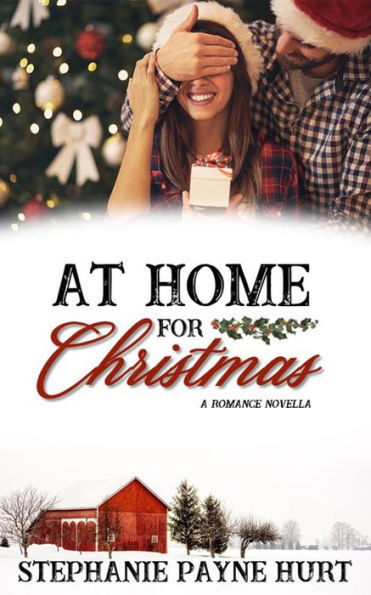 At Home For Christmas: A Christmas Novella