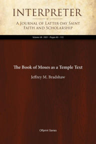 Title: The Book of Moses as a Temple Text, Author: Jeffrey M. Bradshaw