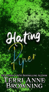 Title: Hating Piper, Author: Terri Anne Browning