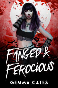 Title: Fanged and Ferocious, Author: Gemma Cates