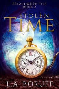 Title: Stolen Time: A Paranormal Women's Fiction Novel, Author: L. A. Boruff