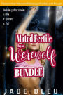 Mated Fertile by a Werewolf Bundle (Werewolf erotica, Fertile implanted erotica, Sex with a stranger)