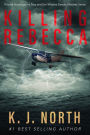 Killing Rebecca: A Gripping Revenge Kidnap Thriller