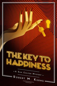 Title: The Key to Happiness: A PI Mystery Short Story, Author: Robert M. Kerns