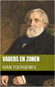 Title: Vaders en Zonen, Author: Ivan Toergenev (Turgenev)