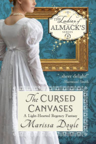 Download textbooks pdf free online The Cursed Canvases: A Light-Hearted Regency Fantasy: The Ladies of Almack's Book 4 by Marissa Doyle 9781636320458