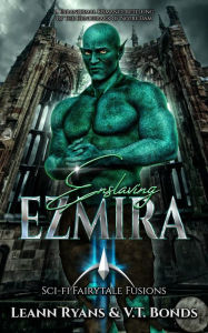 Title: Enslaving Ezmira: A Paranormal Romance retelling of The Hunchback of Notre Dam, Author: Leann Ryans