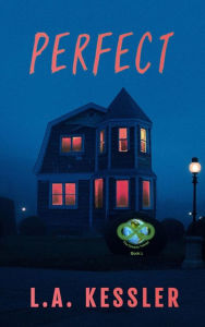 Title: Perfect: A Thriller that will Grab You by Your DNA, Author: L.A. Kessler