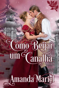 Title: Como Beijar um Canalha, Author: Amanda Mariel