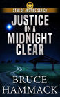 Justice On A Midnight Clear: Clean read crime fiction full of mystery, action and suspense