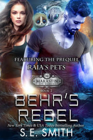 Title: Behr's Rebel: featuring the prequel Raia's Pets, Author: S. E. Smith