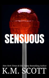 Title: Sensuous, Author: K.M. Scott