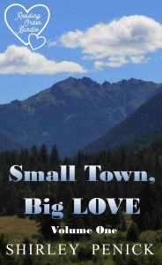 Title: Small Town, Big Love - Volume One, Author: Shirley Penick