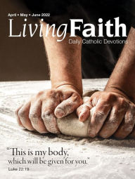 Title: Living Faith - Daily Catholic Devotions, Volume 38 Number 1 - 2022 April, May, June, Author: Pat Gohn